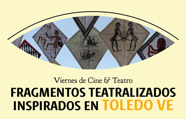 Fragmentos teatralizados inspirados en TOLEDO VE
